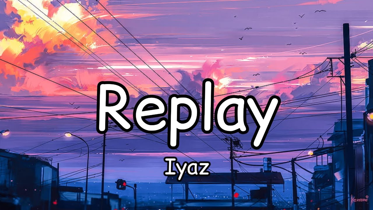 Iyaz - Replay (lyrics) - YouTube