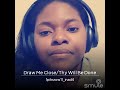 Draw Me Close/Thy Will Be Done (Song Cover)- Marvin Winans