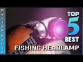 Top 5 Best Fishing Headlamps Review in 2022