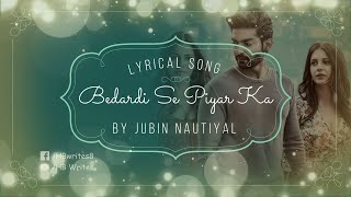 Bedardi Se Piyar Ka Full Song (LYRICS) Jubin Nautiyal | Gurmeet Choudhary #hbwrites #bedardi