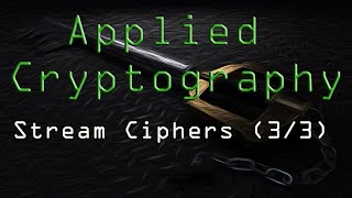 Applied Cryptography: Stream Ciphers (3/3)