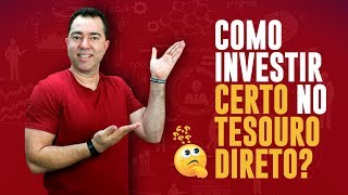 COMO INVESTIR CERTO NO TESOURO DIRETO? Excelência no Bolso