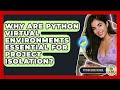 Why Are Python Virtual Environments Essential For Project Isolation? - Python Code School