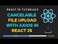 File Upload with cancel button and progress bar In ReactJS | Cancel axios request in Reactjs