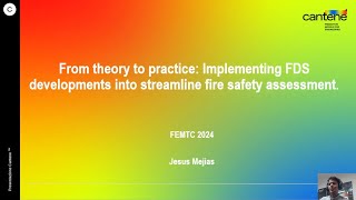 From Theory to Practice - Implementing FDS developments into streamline fire safety assessment