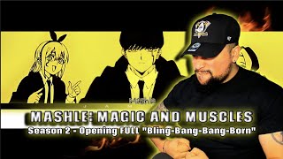 FIRST TIME LISTENING | MASHLE: MAGIC AND MUSCLES Season 2 - Opening FULL "Bling-Bang-Bang-Born"