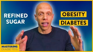 How Refined Sugars Are Linked to Diabetes and Obesity | Mastering Diabetes
