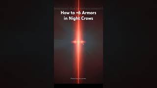 How to +6 Armors in Night Crows