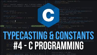 Typecasting, Constants & Strings - C Programming Tutorial #4