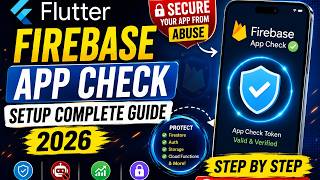 Flutter Firebase App Check Setup Complete Guide 2026 | Secure Your App from Abuse