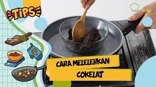 Cara Melelehkan Cokelat yang Benar