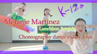 [Dance]Melanie Martinez K-12 Lunchbox Friends Creative choreography  by Eros