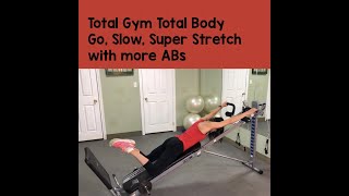 Total Gym Go, Slow and Super Stretch with more AB work