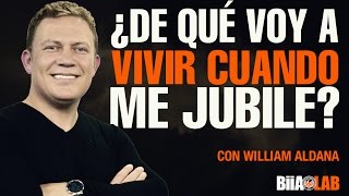 William Aldana - De que voy a vivir cuando me jubile