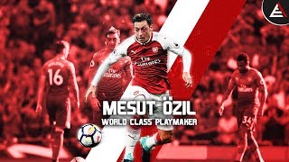 Mesut Özil - Goals, Assists & Passes - 17/18