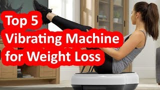 Top 5 Best Vibrating Machine for Weight Loss 2019 - 2020