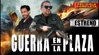 Guerra En La Plaza | EL RASTREADOR | Pelicula Completa | Accion de Narcos en español | ESTRENO 2025