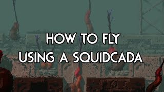 How to fly using a Squidcada [Vanilla exploit/remix]