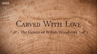 Carved with Love: The Genius of British Woodwork - 1. The Extraordinary Thomas Chippendale (BBC)