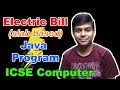 If Else slab based Java Program | Electric Bill | ICSE Class 10 Computer