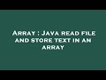 Array : Java read file and store text in an array
