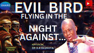 EVIL BIRD FLYING IN THE NIGHT AGAINST...GOD OF VENGEANCE ARISE#olukoyamidnightprayers #mfmonline#dko