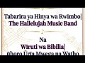 HINYA WA RWIMBO|THE HALLELUYAH MUSIC BAND|WIRUTI WA BIBILIA|UHORO URIA MWEGA, MEHIA NA WATHO