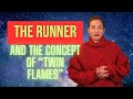 The Runner and the Concept of Twin Flames