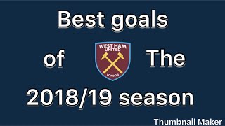 The best West Ham goals of the 2018/19 season