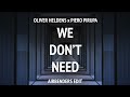 Oliver Heldens x Piero Pirupa - We Don't Need (AIRBENDERS Edit)