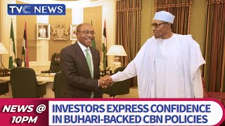 Investors Express Confidence In Buhari-Backed CBN Policies