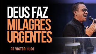 PR Victor Hugo - DEUS FAZ MILAGRES URGENTES