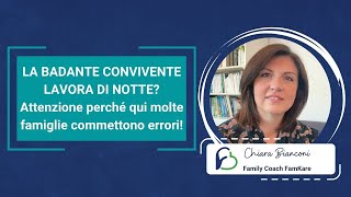 LA BADANTE CONVIVENTE LAVORA DI NOTTE? Attenzione rischio gravi errori! ⚠️ - #BadanteZeroPensieri