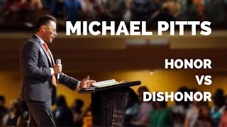 Honor vs Dishonor - Bishop Michael Pitts