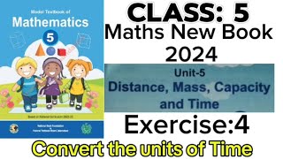 Class 5 Maths Unit 5 Exercise 4 Convert unit of time NBF Maths New Book @FaisalScienceAcademy