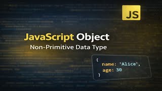 Part 2 | JavaScript Object in Detail | Non-Primitive Data Type Explained