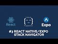 #3 React Native - React Navigation V1  | Stack Navigator | Expo.io