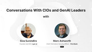 How Banks Embrace Generative AI: Marc Ashworth | Conversations with CIOs and GenAI Leaders [PODCAST]
