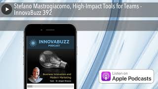 Stefano Mastrogiacomo, High-Impact Tools for Teams - InnovaBuzz 392