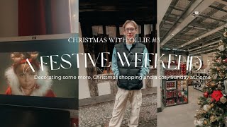 A FESTIVE WEEKEND| Christmas shopping, decorating some more & cosy day at home