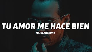 Mark Anthony - Tu Amor Me Hace Bien (Letra/Lyrics)