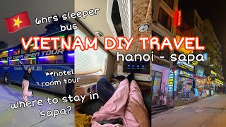 Vietnam Vlog 03 🇻🇳 let's go to SAPA (6hrs sleeper bus ride) where to stay in SAPA + HOTEL room TOUR!