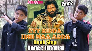Eyy Bidda Idhi Naa Adda- Hook Step Tutorial (Part-2) | Allu Arjun | Pushpa | Step by Step