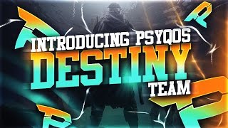 Introducing PsyQo Destiny! - A Destiny Teamtage by PsyQo SPG