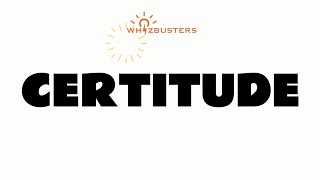 Certitude Noun Meaning Pronunciation And Examples In Sentences Gre Gmat ...