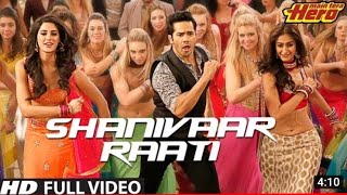 Shanivaar Raati Full Video Song | Main Tera Hero | Varun | Ilena  | Nargis | Arunoday |