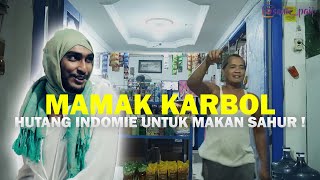 MAMAK KARBOL HUTANG INDOMIE UNTUK SAHUR !!! TUKANG KEDE AMBEL PARANG!!! #karbol #karbolgilak
