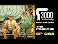 3000 Podcast 064 : The Package