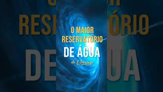 O MAIOR RESERVATÓRIO DE ÁGUA DO UNIVERSO! #queestranho #short #água #reservatorio #buracosnegros