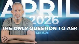April 2026: The Only Question To Ask - Kyle Cease